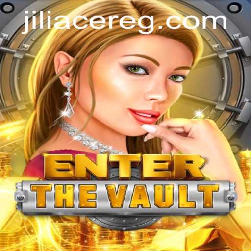 EntertheVault: A Thrilling Journey with Jili Ace