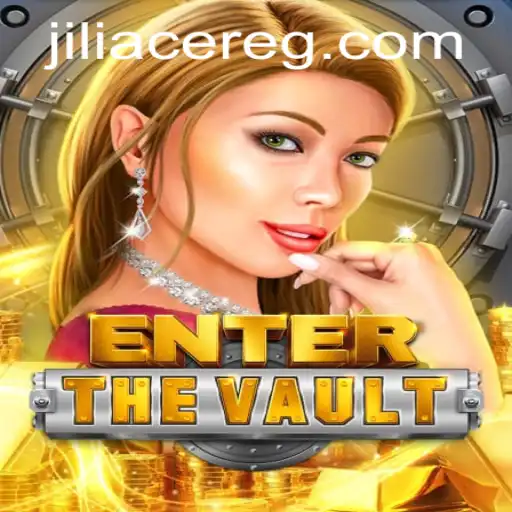 EntertheVault: A Thrilling Journey with Jili Ace